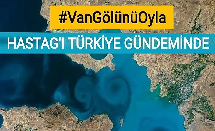 #VanGölünüOyla hastag'ı Türkiye gündeminde