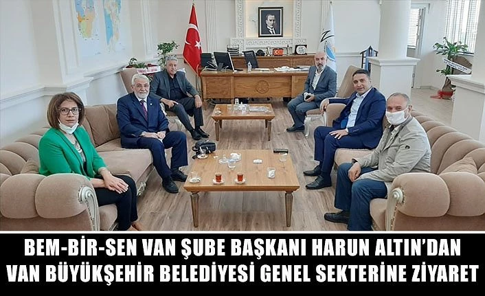 Bem-Bir-Sen Van Şube Başkanı Harun Altın’dan Van Büyükşehir Belediyesi Genel Sekterine ziyaret
