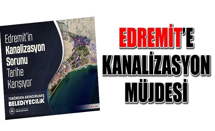 Edremit’e kanalizasyon müjdesi