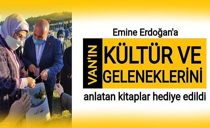 Emine Erdoğan'a Van'ın kültür ve geleneklerini anlatan kitaplar hediye edildi