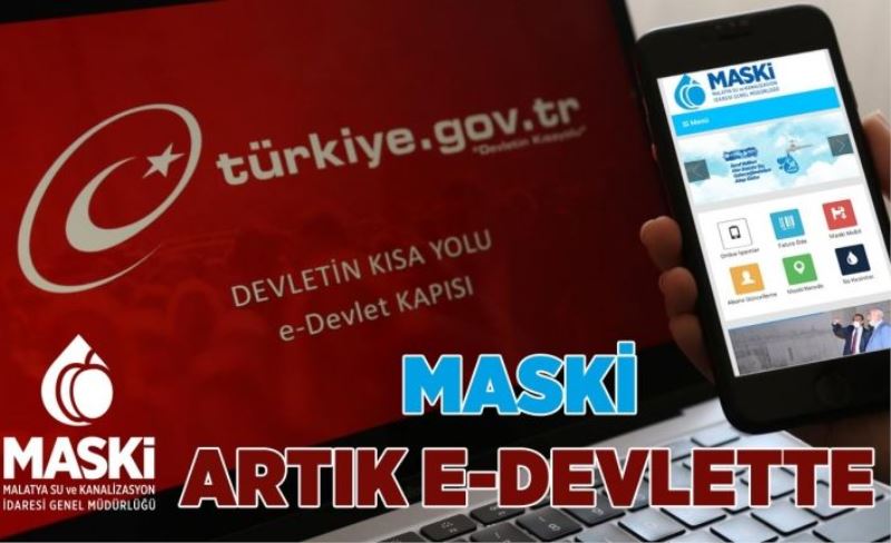 MASKİ aboneleri, E-Devlet üzerinden işlemlerini yürütebilecekler