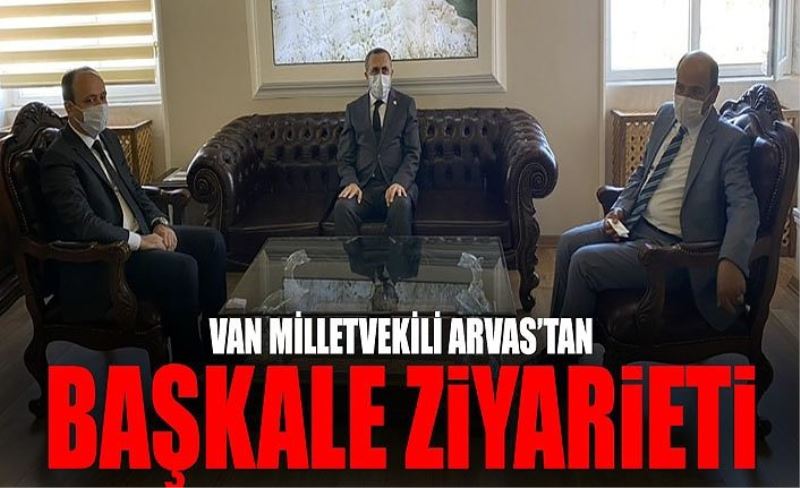 Van Milletvekili Arvas’tan Başkale ziyareti