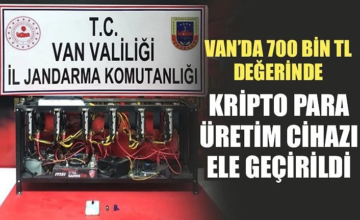 Van’da 700 bin TL değerinde kripto para üretim cihazı ele geçirildi