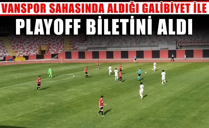 Vanspor sahasında aldığı galibiyet ile playoff biletini aldı