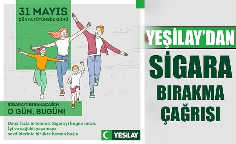Yeşilay’dan sigara bırakma çağrısı