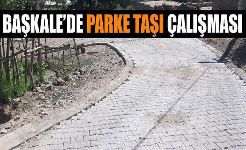 Başkale’de parke taşı çalışması