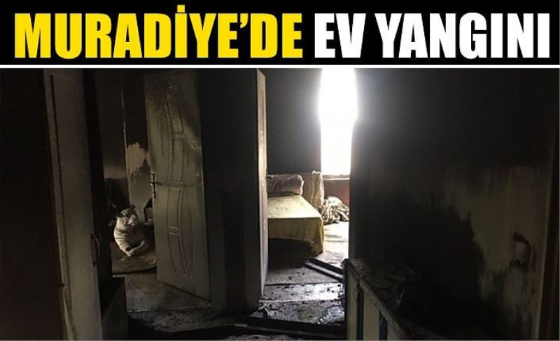 Muradiye’de ev yangını