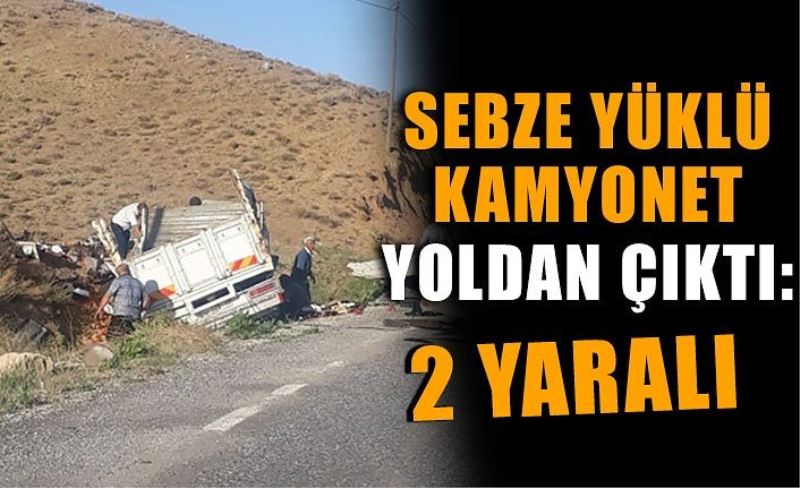 Sebze yüklü kamyonet yoldan çıktı: 2 yaralı