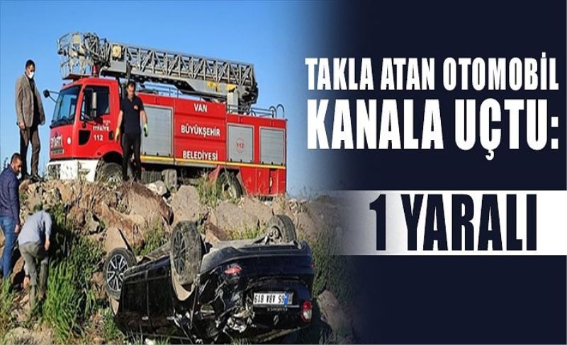 Takla atan otomobil kanala uçtu: 1 yaralı